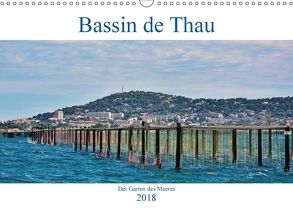 Bassin de Thau – Der Garten des Meeres (Wandkalender 2018 DIN A3 quer) von Bartruff,  Thomas