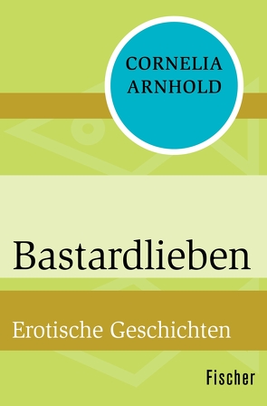 Bastardlieben von Arnhold,  Cornelia