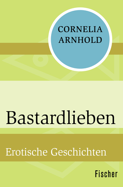 Bastardlieben von Arnhold,  Cornelia