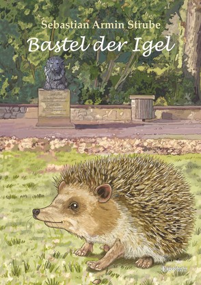 Bastel der Igel von Strube,  Sebastian Armin