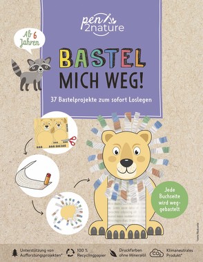 Bastel mich weg! • 37 Bastelprojekte zum sofort Loslegen von Pypke,  Susanne, Velte,  Ulrich