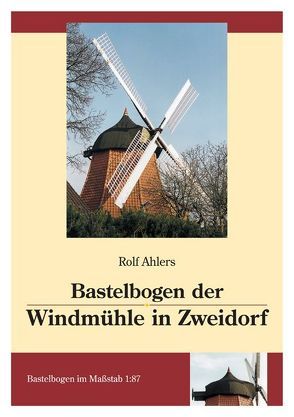 Bastelbogen der Windmühle in Zweidorf von Ahlers,  Rolf