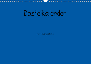 Bastelkalender – Blau (Wandkalender 2021 DIN A3 quer) von Pantau,  Peter