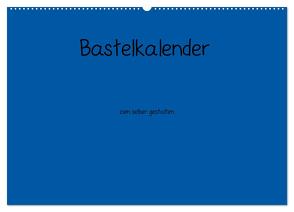 Bastelkalender – Blau (Wandkalender 2024 DIN A2 quer), CALVENDO Monatskalender von Pantau,  Peter