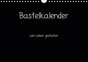 Bastelkalender – Schwarz (Wandkalender 2021 DIN A4 quer) von Pantau,  Peter