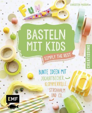 Basteln mit Kids – Simply the Rest von Pardun,  Christin