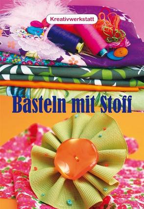 Basteln mit Stoff von Gibert,  Caroline, Meyer,  Michael