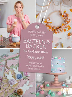 Basteln und Backen für Groß und Klein von Paesen,  Doris