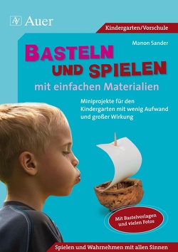 Basteln und Spielen mit einfachen Materialien von Sander,  Manon