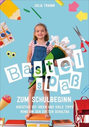 Bastelspaß zum Schulbeginn von Tramm,  Julia