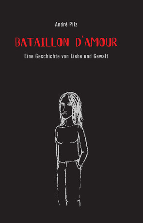 Bataillon d’Amour von Pilz,  André