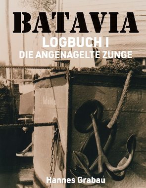 Batavia. Logbuch I von Grabau,  Hannes