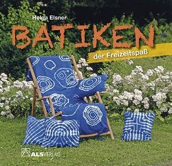 Batiken der Freizeitspaß von Elsner,  Helga