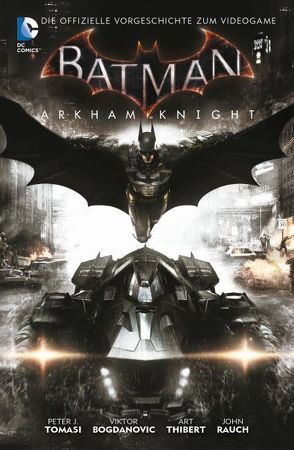 Batman: Arkham Knight von Thibert,  Art, Tomasi,  Peter J.