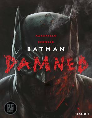 Batman: Damned von Azzarello,  Brian, Bermejo,  Lee, Rother,  Josef