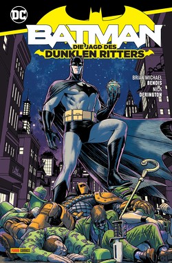 Batman: Die Jagd des Dunklen Ritters von Bendis,  Brian Michael, Derington,  Nick, Faßbender,  Jörg