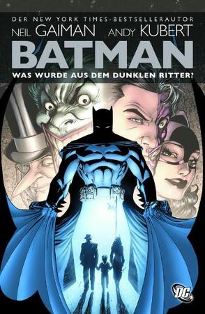 Batman: Was wurde aus dem Dunklen Ritter? von Bisley,  Simon, Buckingham,  Mark, Gaiman,  Neil, Hoffmann,  Mike, Kubert,  Andy, Mireault,  Bernie, Nowlan,  Kevin, Wagner,  Matt, Williams,  Scott