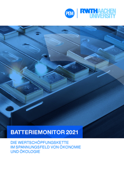 Batteriemonitor 2021 von Cacciotti,  Patrizia, Dorn,  Benjamin, Dr.-Ing. Dipl.-Wirt.-Ing. Heimes,  Heiner Hans, Dünnwald,  Simon, Frieges,  Moritz, Gorsch,  Jonas, Kehrer,  Mario, Klohs,  Domenic, Lackner,  Nikolaus, Locke,  Marc, Meyer,  Amira, Offermanns,  Christian, Prof. Dr. Ing. Kampker,  Achim, Sasse,  Konstantin, Schmied,  Jessica, Soldan,  Natalia, Terren,  Maximilian, Vetter,  Björn, Vienenkötter,  Janis, Wolf,  Sebastian, Wyboris,  Mischa