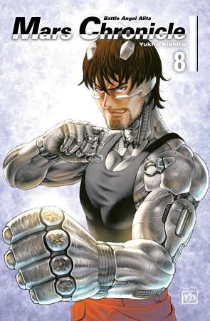 Battle Angel Alita – Mars Chronicle 8 von Kishiro,  Yukito, Seebeck,  Jürgen