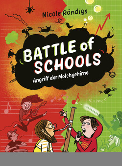 Battle of Schools – Angriff der Molchgehirne von Röndigs,  Nicole, Schulz,  Tine