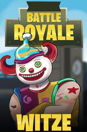 Battle Royale Witze von Freunde,  Gaming