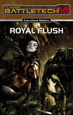 BattleTech 18: Royal Flush von Möbis,  Carolina