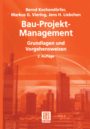 Bau-Projekt-Management von Berner,  Fritz, Kochendörfer,  Bernd, Liebchen,  Jens, Viering,  Markus