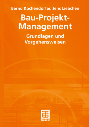 Bau-Projekt-Management von Berner,  Fritz, Kochendörfer,  Bernd, Liebchen,  Jens