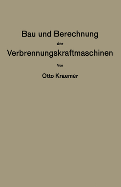 Bau und Berechnung der Verbrennungskraftmaschinen von Kraemer,  Otto