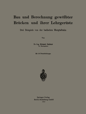 Bau und Berechnung gewölbter Brücken und ihrer Lehrgerüste von Gaber,  Ernst