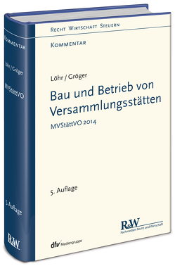 Bau und Betrieb von Versammlungsstätten von Gröger,  Gerd, Löhr,  Volker