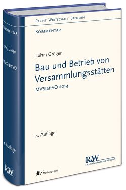 Bau und Betrieb von Versammlungsstätten von Gröger,  Gerd, Löhr,  Volker