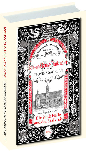 Bau- und Kunstdenkmäler Stadt HALLE und der SAALKREIS 1886 von Schönermark,  Gustav