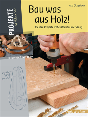 Bau was aus Holz! von Christiana,  Asa