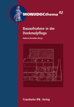 Bauaufnahme in der Denkmalpflege. von Bruschke,  Andreas