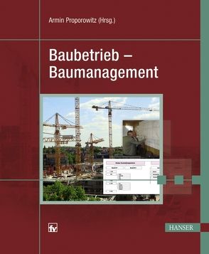 Baubetrieb – Baumanagement von Proporowitz,  Armin