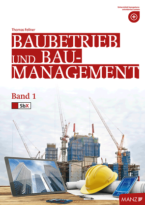 Baubetriebslehre / Baubetrieb und Baumanagement 1 von Fellner,  Thomas