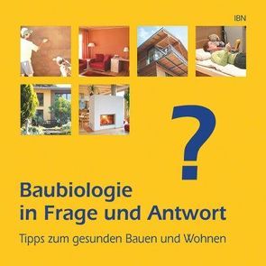 Baubiologie in Frage und Antwort von Maer,  Wolfgang, Schneider,  Anton, Schneider,  Winfried, Streil,  Stephan