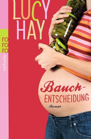 Bauchentscheidung von Hay,  Lucy, Steen,  Christiane