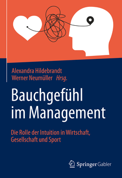 Bauchgefühl im Management von Hildebrandt,  Alexandra, Neumüller,  Werner