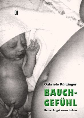 Bauchgefühl – keine Angst vorm Leben von Kürzinger,  Gabriele