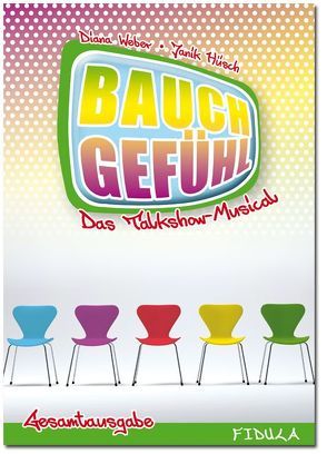 Bauchgefühl (Musical für Jugendliche) von Hüsch,  Janik, Weber,  Diana