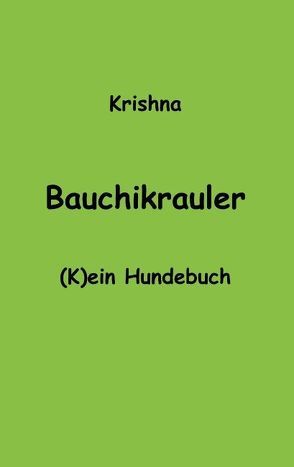 Bauchikrauler von Warmensteinach,  Krishna von