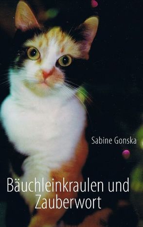 Bäuchleinkraulen und Zauberwort von Gonska,  Sabine