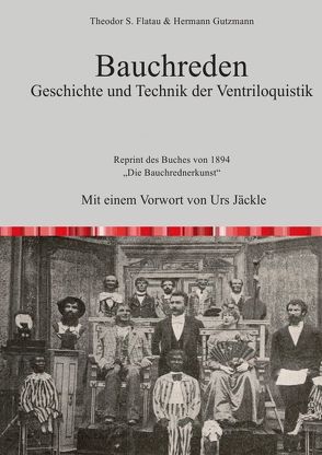 Bauchreden. Geschichte und Technik der Ventriloquistik von Flatau,  Theodor S.