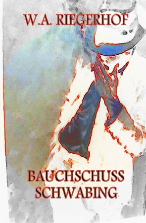 BAUCHSCHUSS SCHWABING von Riegerhof,  W.A.