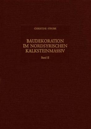 Baudekoration im Nordsyrischen Kalksteinmassiv von Strube,  Christine