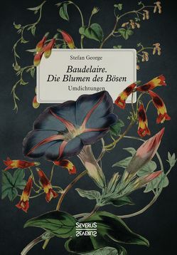 Baudelaire. Die Blumen des Bösen von George,  Stefan