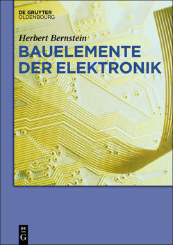 Bauelemente der Elektronik von Bernstein,  Herbert