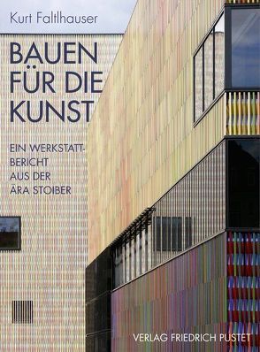 Bauen für die Kunst von Faltlhauser,  Kurt